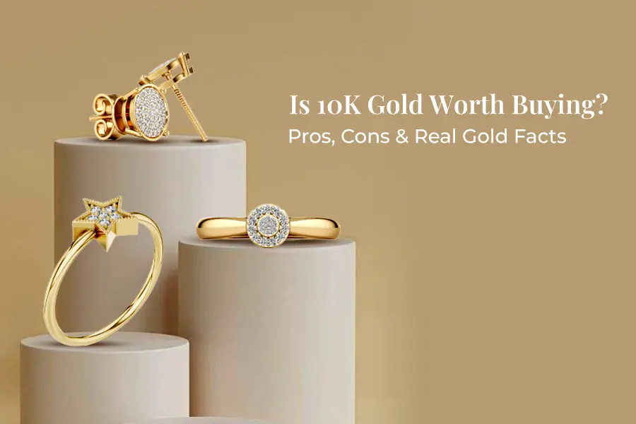 Is 10K Gold Worth Buying? Pros, Cons & Real Gold Facts